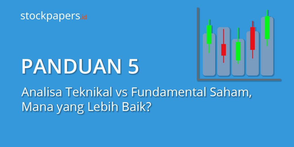 Analisa Teknikal vs Fundamental Saham, Mana yang Lebih Baik ?